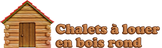 Chalets à louer en bois rond